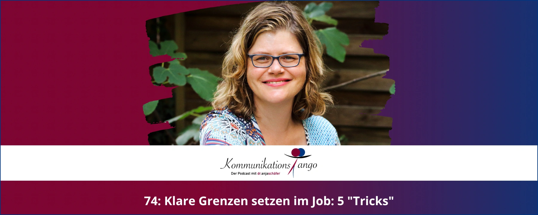 74: Klare Grenzen setzen im Job: 5 "Tricks", wie du nicht länger zur Ablagestelle für die Aufgaben anderer wirst