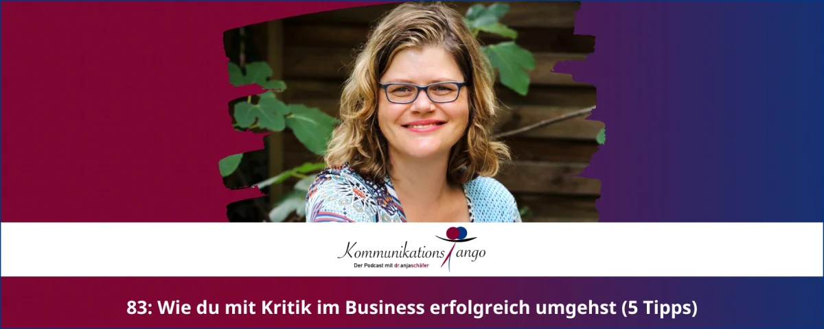 83: Wie du mit Kritik im Business erfolgreich umgehst (5 Tipps)