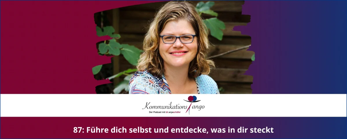87: Führe dich selbst und entdecke, was in dir steckt