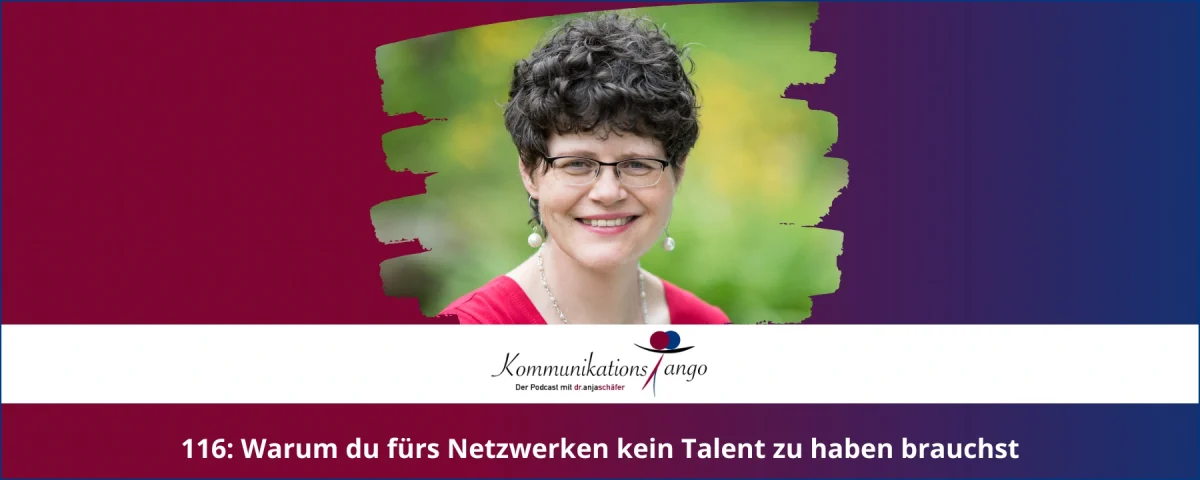 116: Warum du fürs Netzwerken kein Talent zu haben brauchst