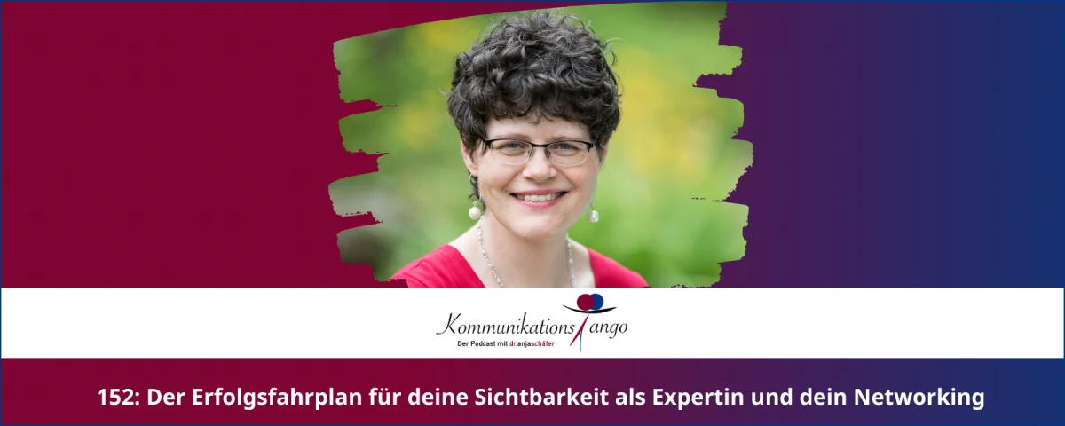 152: Der Erfolgsfahrplan für deine Sichtbarkeit als Expertin und dein Networking