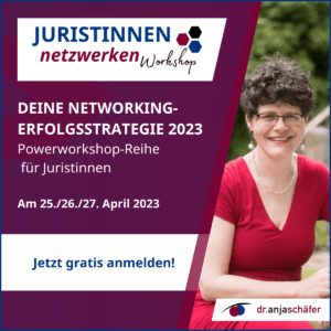 Powerworkshop-Reihe zur Erfolgsstrategie Networking für Juristinnen