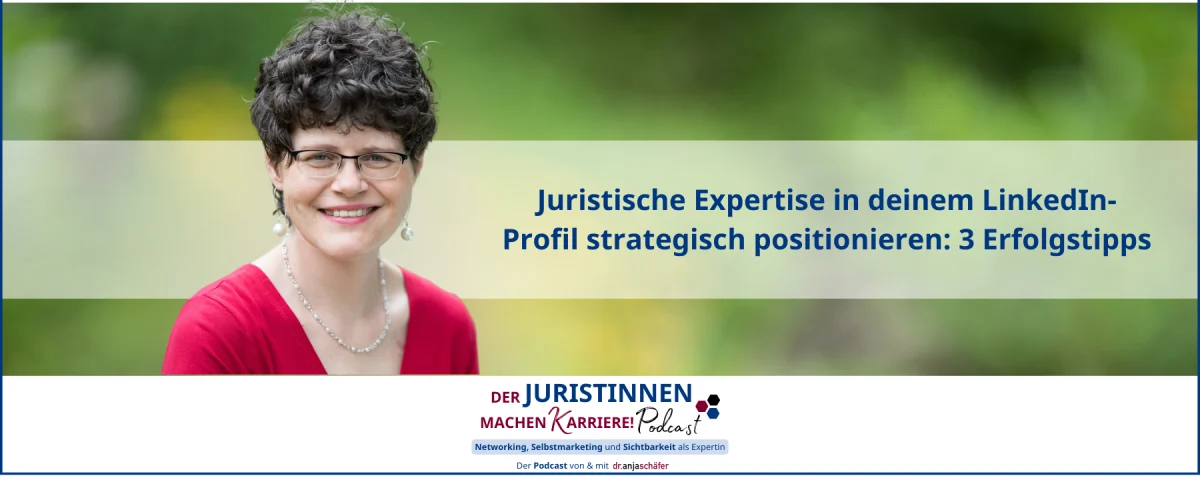 191: Juristische Expertise in deinem LinkedIn-Profil strategisch positionieren: 3 Erfolgstipps