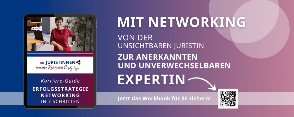 Juristinnen machen Karriere! Erfolgsstrategie Networking