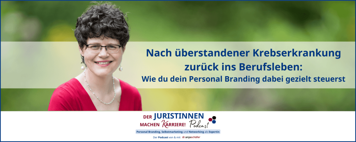 Nach überstandener Krebserkrankung zurück ins Berufsleben Personal Branding