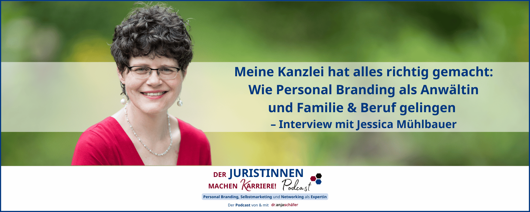 Meine Kanzlei hat alles richtig gemacht: Wie Personal Branding als Anwältin und Familie & Beruf gelingen - Interview mit Jessica Mühlbauer