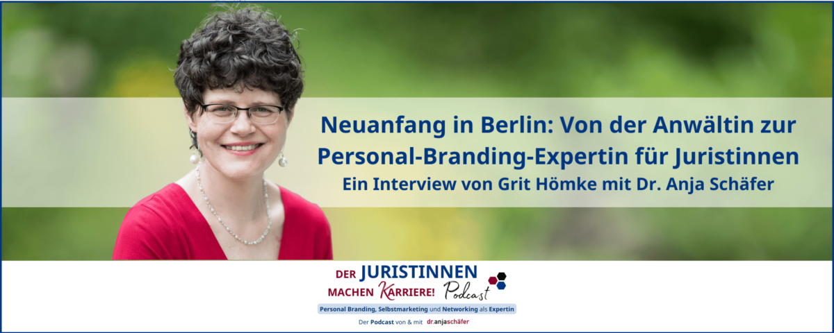 JMK 235 - Von der Anwältin zur Personal-Branding-Expertin für Juristinnen - Interview von Grit Hömke mit Dr. Anja Schäfer