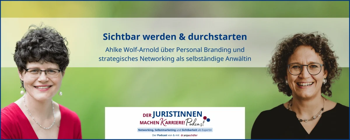 JMK 244 - Sichtbar werden & durchstarten: Ahlke Wolf-Arnold über Personal Branding und strategisches Networking als selbständige Anwältin