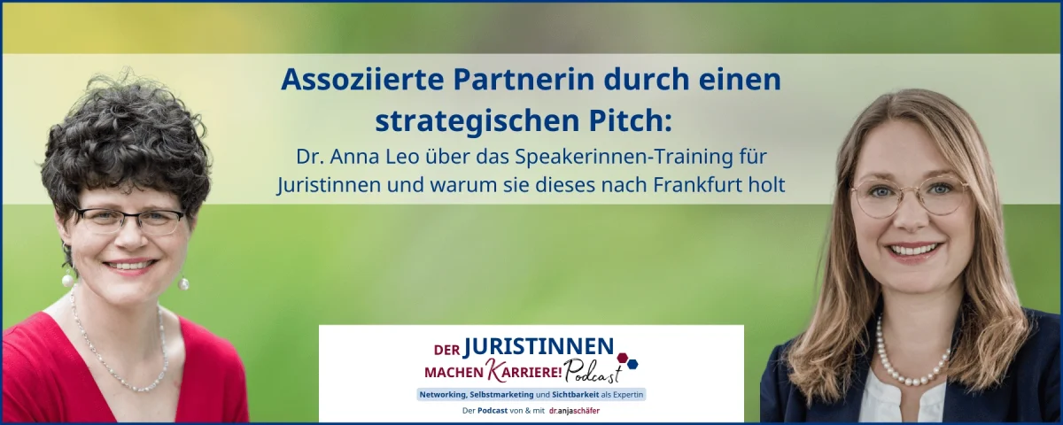 JMK 260: Assoziierte Partnerin durch einen strategischen Pitch: Dr. Anna Leo über das Speakerinnen-Training für Juristinnen und warum sie dieses nach Frankfurt holt