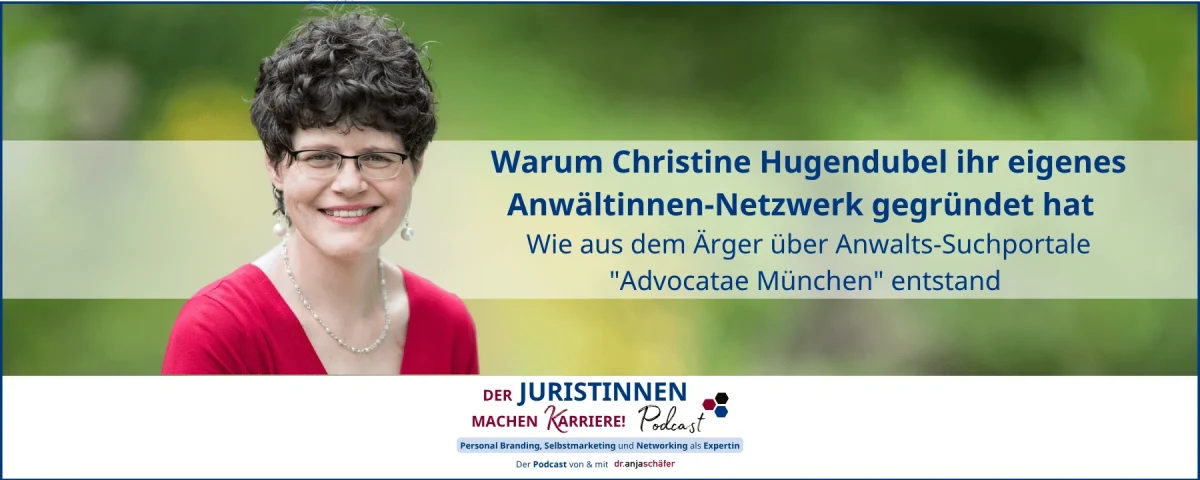 JMK 266 - Warum Christine Hugendubel ihr eigenes Anwältinnen-Netzwerk gegründet hat - Wie aus dem Ärger über Anwalts-Suchportale "Advocatae München" entstand